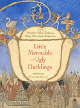 Image of Little Mermaids and Ugly Ducklings by H. C Andersen and Gennady Spirin Book