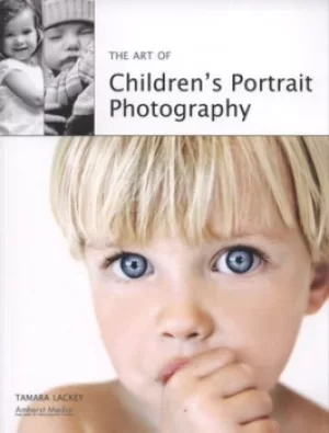 Image of The art of childrens portrait photography by Tamara Lackey