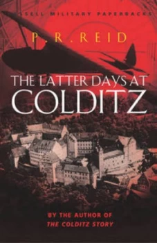 Image of The Latter Days at Colditz by Pat R. Reid Paperback