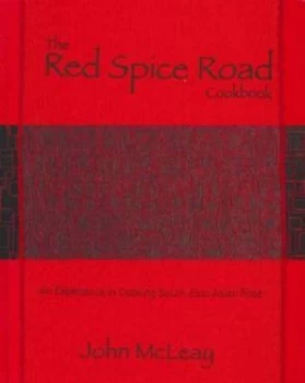 Image of The Red Spice Road Cookbook by John Mcleay Hardback