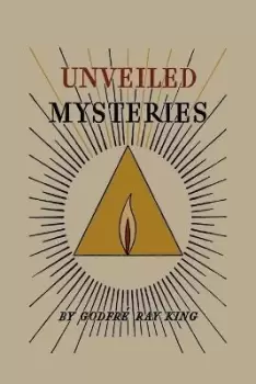 Image of Unveiled Mysteries by Godfre Ray King