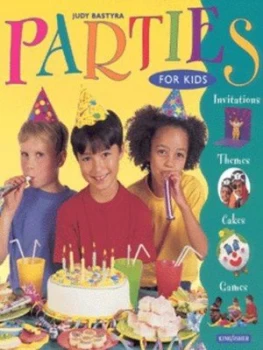 Image of Parties for Kids by Judy Bastyra Paperback