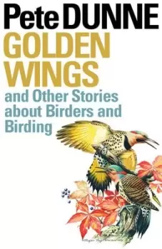 Image of Golden wings and other stories about birders and birding by Pete Dunne