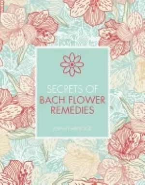 Image of secrets of bach flower remedies