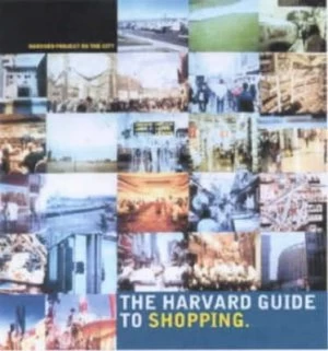 Image of Harvard Design School Guide to Shopping by Chuihua Judy Chung and Harvard University Paperback