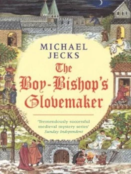 Image of The Boy-Bishops Glovemaker by Michael Jecks Hardback