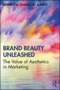 Image of Brand beauty unleashed by Roberto lvarez del Blanco