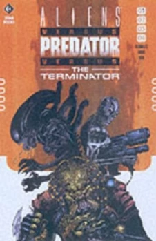 Image of Aliens Versus Predator Versus the Terminator by Mark Schultz and Mel Rubi and Christopher Ivy and David Stewart and Pat Brosseau Paperback