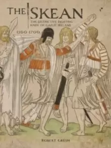 Image of The Skean : The Distinctive Fighting Knife of Gaelic Ireland, 1500-1700