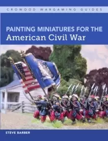 Image of Painting Miniatures for the American Civil War