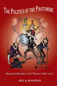 Image of The Politics of the Pantomime by Jill Sullivan Hardback