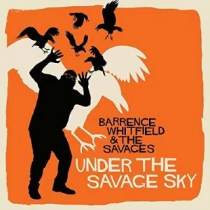 image of Under the Savage Sky by Barrence Whitfield and The Savages CD Album