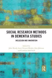Image of Social Research Methods in Dementia Studies Inclusion and Innovation