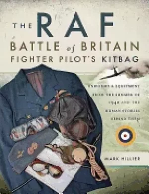 Image of raf battle of britain fighter pilots kitbag the ultimate guide to the unifo