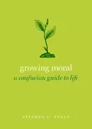 Image of growing moral a confucian guide to life