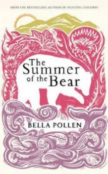Image of The Summer of the Bear by Bella Pollen Hardback