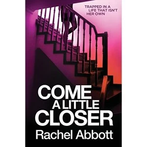 Image of Come a Little Closer Paperback / softback 2018