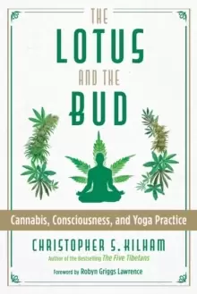 Image of The Lotus and the Bud : Cannabis, Consciousness, and Yoga Practice