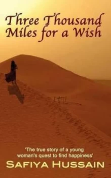 Image of Three Thousand Miles for a Wish by Safiya Hussain Paperback