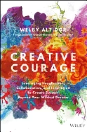 Image of creative courage leveraging imagination collaboration and innovation to cr