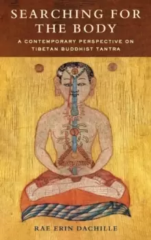 Image of Searching for the Body : A Contemporary Perspective on Tibetan Buddhist Tantra
