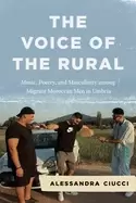 Image of voice of the rural music poetry and masculinity among migrant moroccan men