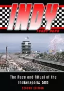 Image of indy the race and ritual of the indianapolis 500 second edition