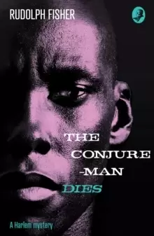 Image of The Conjure-Man Dies: A Harlem Mystery : The First Ever African-American Crime Novel