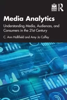 Image of Media Analytics : Understanding Media, Audiences, and Consumers in the 21st Century