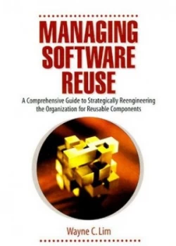 Image of Managing Software Reuse by Wayne C. Lim Hardback