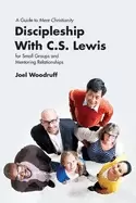Image of discipleship with c s lewis a guide to mere christianity for small groups a