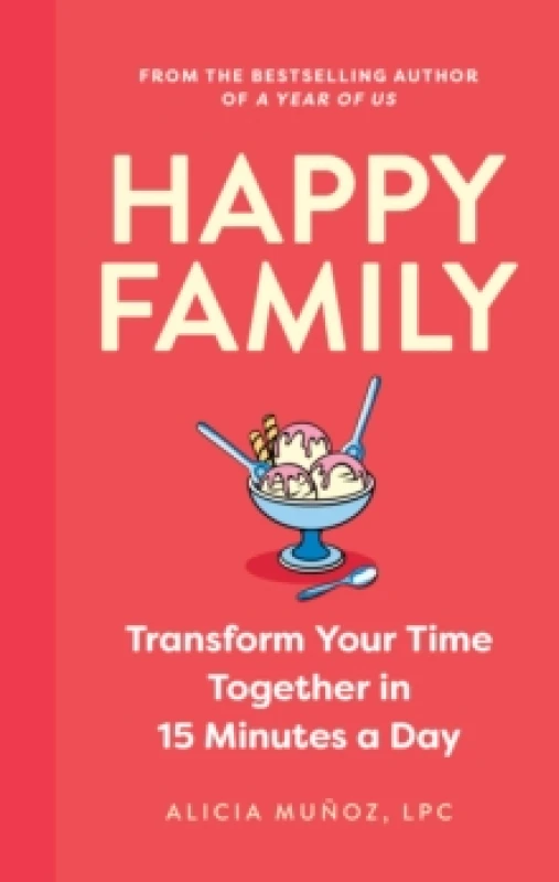 Image of Happy Family : Transform Your Time Together in 15 Minutes a Day Hardback