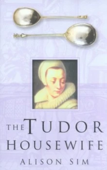 Image of The Tudor Housewife by Alison Sim Paperback