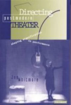 Image of Directing Postmodern Theater by Jon Whitmore Paperback