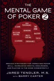 Image of The Mental Game of Poker 2 : Proven Strategies for Improving Poker Skill, Increasing Mental Endurance, and Playing in the Zone Consistently