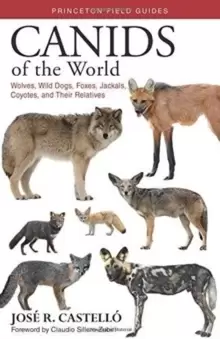 Image of Canids of the World : Wolves, Wild Dogs, Foxes, Jackals, Coyotes, and Their Relatives