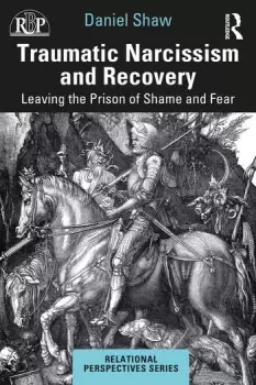 Image of Traumatic Narcissism and Recovery Leaving the Prison of Shame and Fear