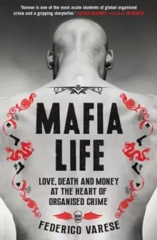 Image of Mafia Life : Love, Death and Money at the Heart of Organised Crime