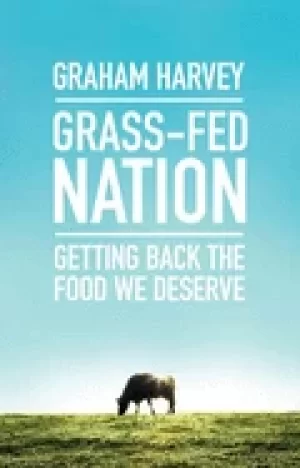 Image of grass fed nation getting back the food we deserve