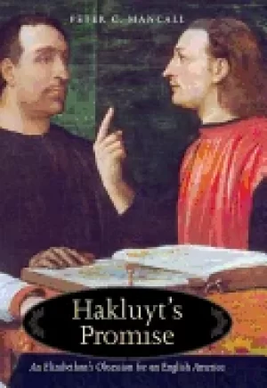 Image of hakluyts promise an elizabethans obsession for an english america