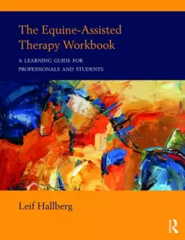 Image of The Equine-Assisted Therapy WorkbookA Learning Guide for Professionals and Students