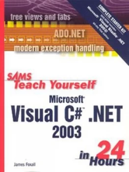 Image of Sams Teach Yourself Visual C Hash .Net 2003 in 24 Hours by James Foxall Book