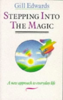 Image of Stepping into the Magic by Gill Edwards Paperback