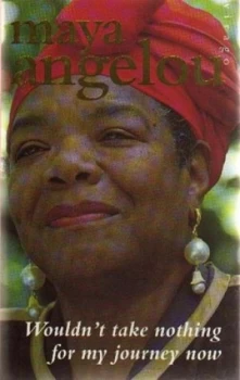 Image of Wouldnt Take Nothing for My Journey Now by Maya Angelou Hardback