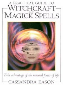 Image of A Practical Guide to Witchcraft and Magick Spells by Cassandra Eason Book