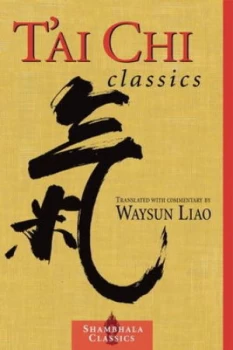Image of Tai Chi Classics by Waysun Liao Paperback