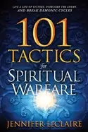 Image of 101 tactics for spiritual warfare live a life of victory overcome the enem
