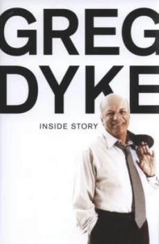 Image of Greg Dyke by Greg Dyke Hardback