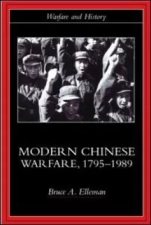 Image of Modern Chinese Warfare 1795-1989 by Bruce A. Elleman