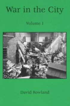 Image of War in the City. Volume I by David Rowland Paperback
